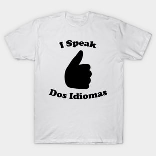 I Speak Dos Idiomas T-Shirt